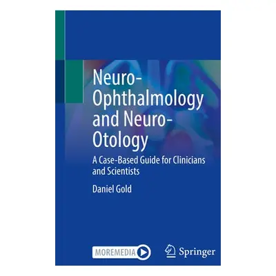 Neuro-Ophthalmology and Neuro-Otology - Gold, Daniel