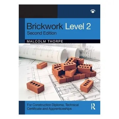 Brickwork Level 2 - Thorpe, Malcolm (past President of the Guild of Bricklayers and former colle