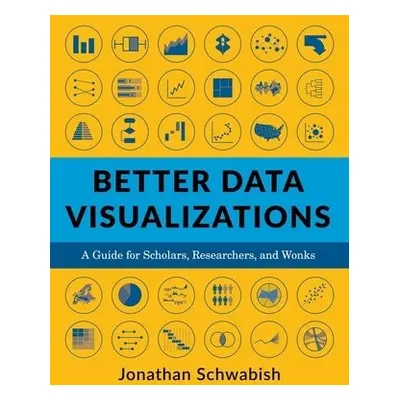 Better Data Visualizations - Schwabish, Jonathan