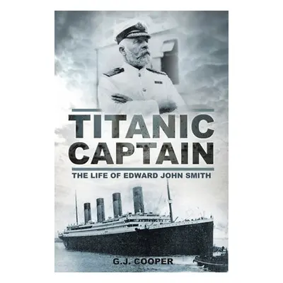 Titanic Captain - Cooper, G. J.