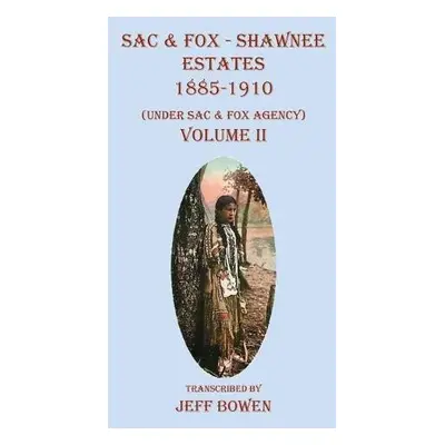 Sac a Fox - Shawnee Estates 1885-1910