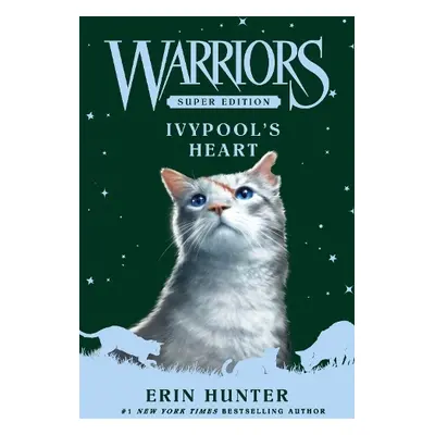 Warriors Super Edition: Ivypool’s Heart - Hunter, Erin