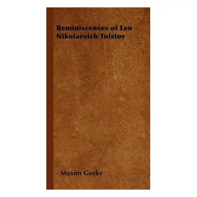 Reminiscences of Leo Nikolaevich Tolstoy - Gorky, Maxim