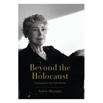 Beyond the Holocaust - Heyman, Sylvie