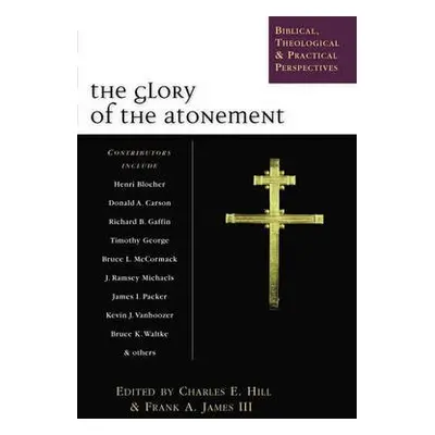 Glory of the atonement - Hill, Charles E