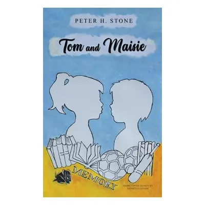 Tom and Maisie - Stone, Peter H.