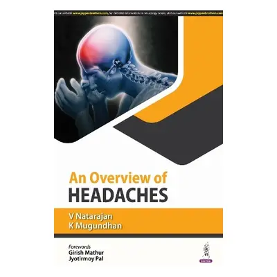 Overview of Headaches - Natarajan, V a Mugundhan, K