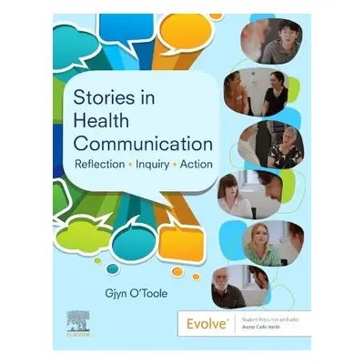 Stories in Health Communication - O'Toole, Gjyn (Senior Lecturer Occupational Therapy (retired),