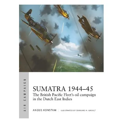 Sumatra 1944–45 - Konstam, Angus