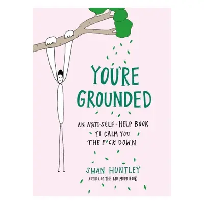 You'Re Grounded - Huntley, Swan (Swan Huntley)