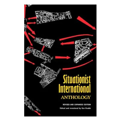 Situationist International Anthology - Knabb, Ken