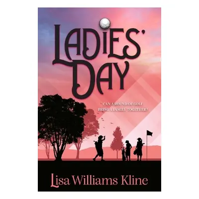 Ladies' Day - Kline, Lisa Williams