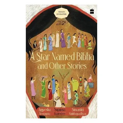 Star Named Bibha And Other Stories - Sengupta, Anwesha a Mukhopadhyay, Simantini a Banerjee, Sup