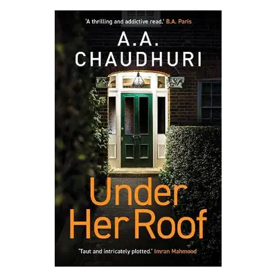 Under Her Roof - Chaudhuri, A. A.