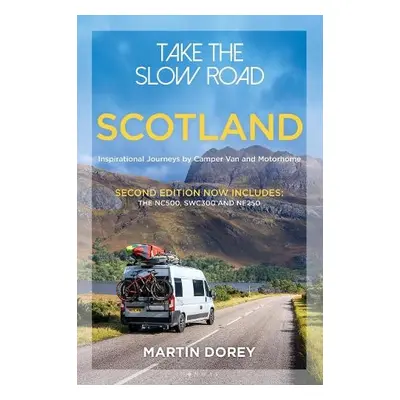 Take the Slow Road: Scotland 2nd edition - Dorey, Martin