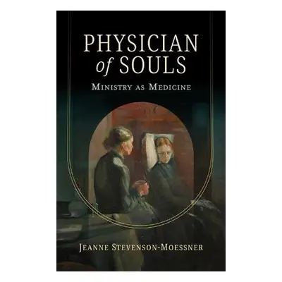 Physician of Souls - Stevenson-Moessner, Jeanne