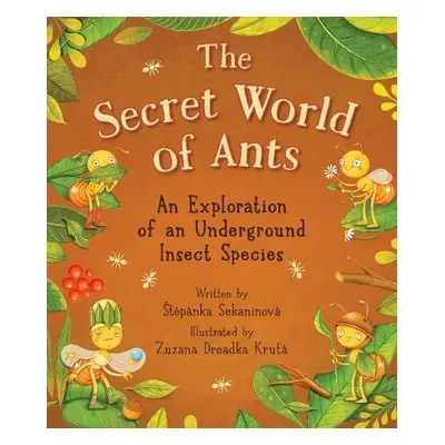 Secret World of Ants - Sekaninova, Stepanka