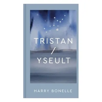 Tristan/Yseult - Bonelle, Harry