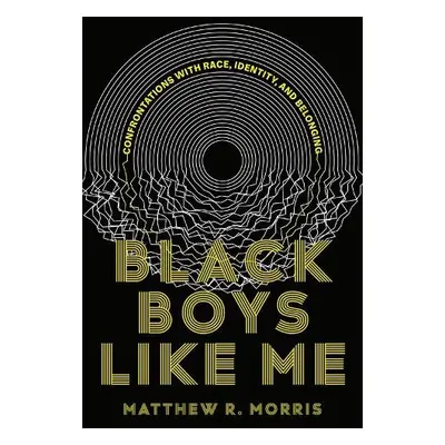 Black Boys Like Me - Morris, Matthew R.