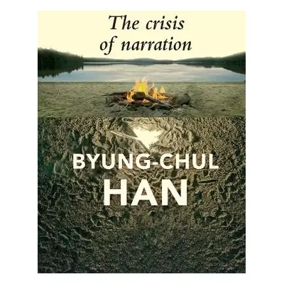 Crisis of Narration - Han, Byung-Chul