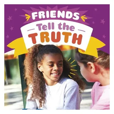 Friends Tell the Truth - Borgert-Spaniol, Megan