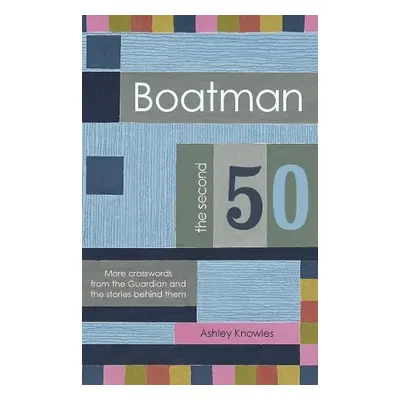 Boatman - The Second 50 - Knowles, Ashley