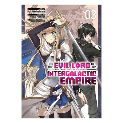 I'm the Evil Lord of an Intergalactic Empire! (Manga) Vol. 3 - Mishima, Yomu