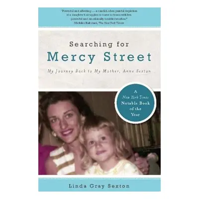 Searching for Mercy Street - Sexton, Linda Gray