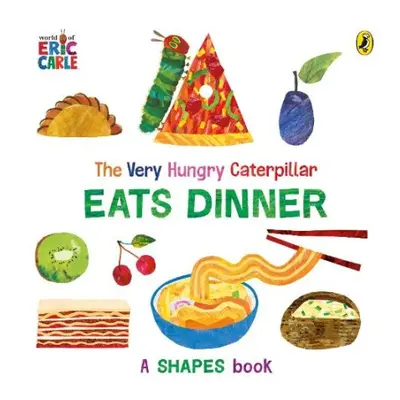 Very Hungry Caterpillar Eats Dinner - Carle, Eric