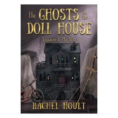 Ghosts in the Doll House - Hoult, Rachel