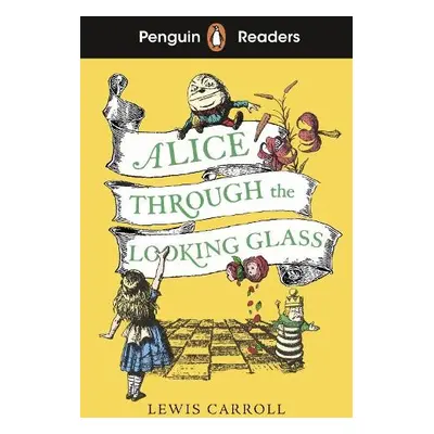 Penguin Readers Level 3: Alice Through the Looking Glass - Carroll, Lewis