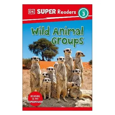 DK Super Readers Level 3 Wild Animal Groups - DK