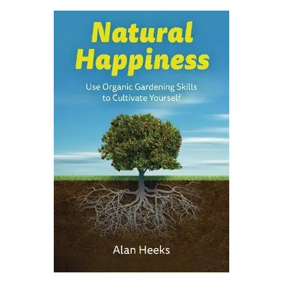 Natural Happiness - Heeks, Alan