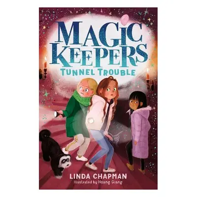 Magic Keepers: Tunnel Trouble - Chapman, Linda