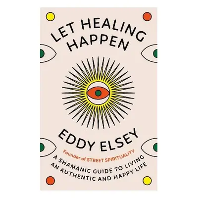 Let Healing Happen - Elsey, Eddy