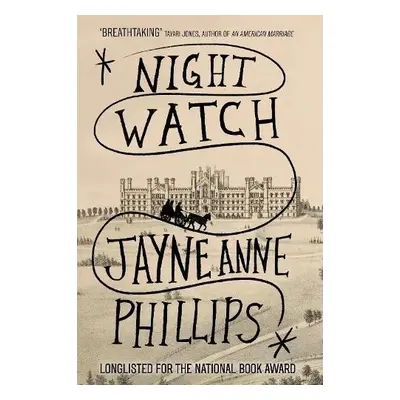 Night Watch - Phillips, Jayne Anne