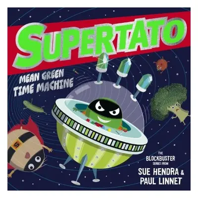 Supertato: Mean Green Time Machine - Hendra, Sue a Linnet, Paul