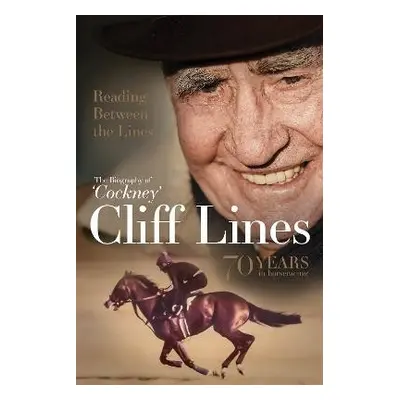 Reading Between the Lines: The Biography of 'Cockney' Cliff Lines