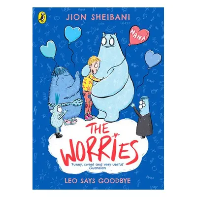 Worries: Leo Says Goodbye - Sheibani, Jion