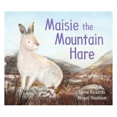 Maisie the Mountain Hare - Rickards, Lynne