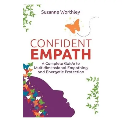 Confident Empath - Worthley, Suzanne