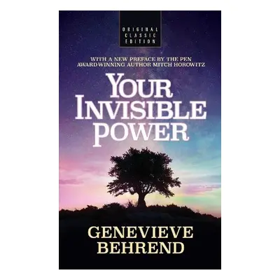 Your Invisible Power (Original Classic Edition) - Behrend, Genevieve a Horowitz, Mitch