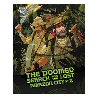 Doomed Search for the Lost Amazon City of Z - Rodriguez, Cindy L.