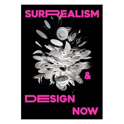 Surrealism and Design Now