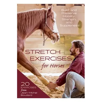 Stretch Exercises for Horses - Boudard, Jean-Michel