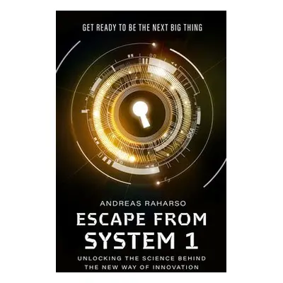 Escape from System 1 - Raharso, Andreas, PhD