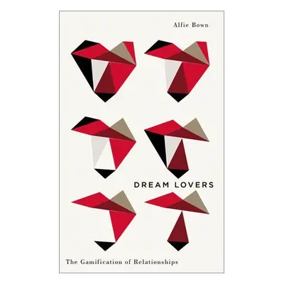 Dream Lovers - Bown, Alfie (Royal Holloway University London)