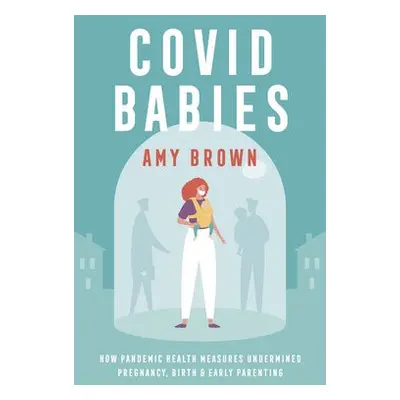 Covid Babies - Brown, Amy