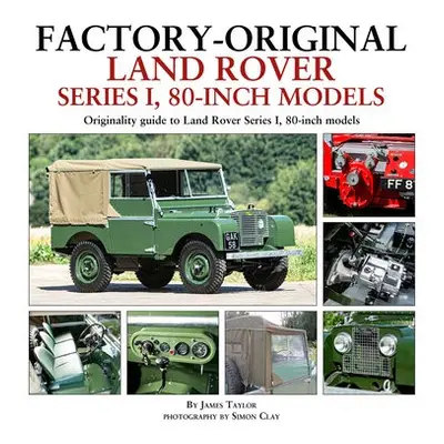 Factory-Original Land Rover Series 1 80-inch models - Taylor, James