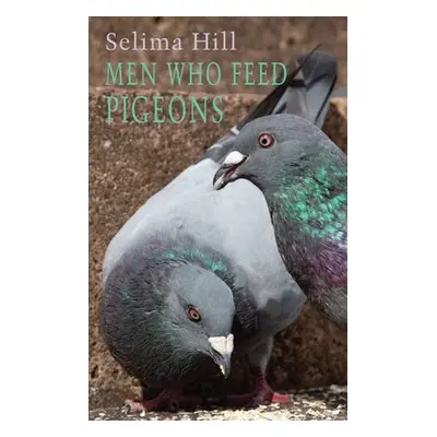 Men Who Feed Pigeons - Hill, Selima